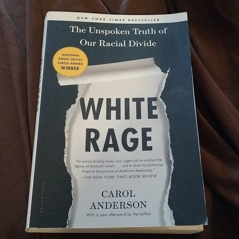White Rage The Unspoken Truth Of Our Racial Divide book.
